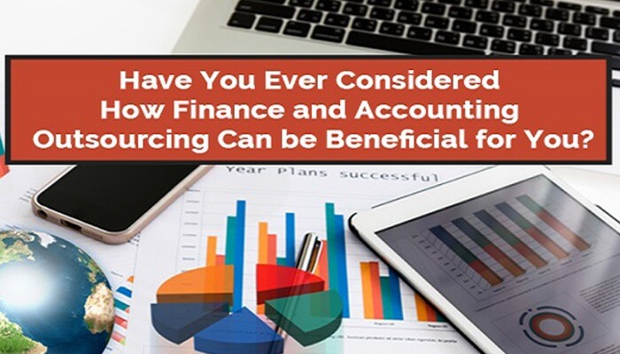 How Finance and Accounting Outsourcing Can be Beneficial for You?